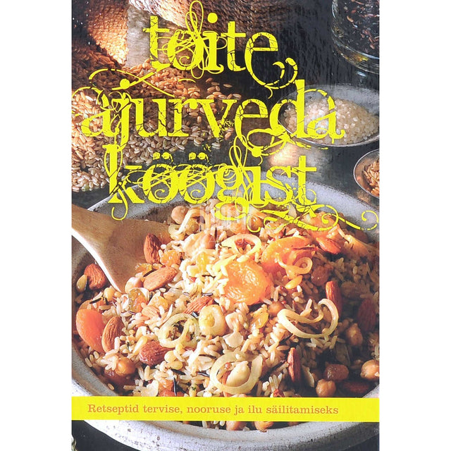 ... - Toite ajurveda köögist