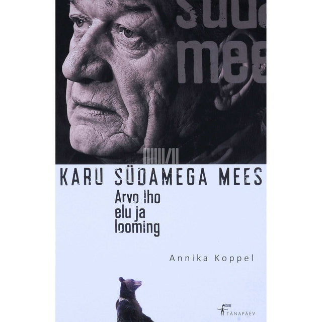 Annika Koppel - Karu südamega mees. Arvo Iho elu ja looming