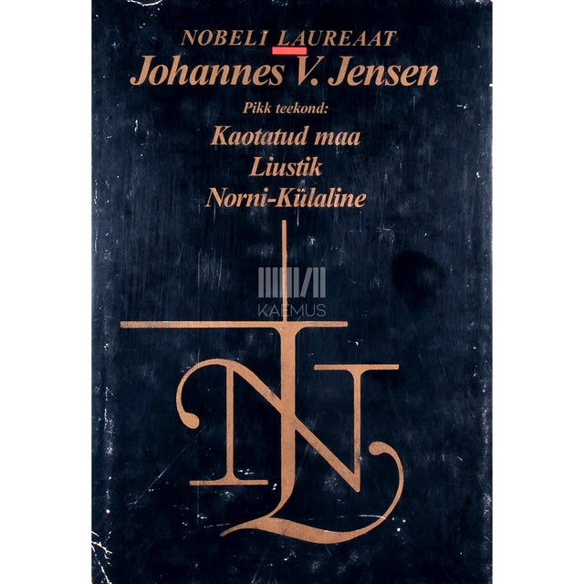 Johannes Vilhelm Jensen - Kaotatud maa. Liustik. Norni-Külaline