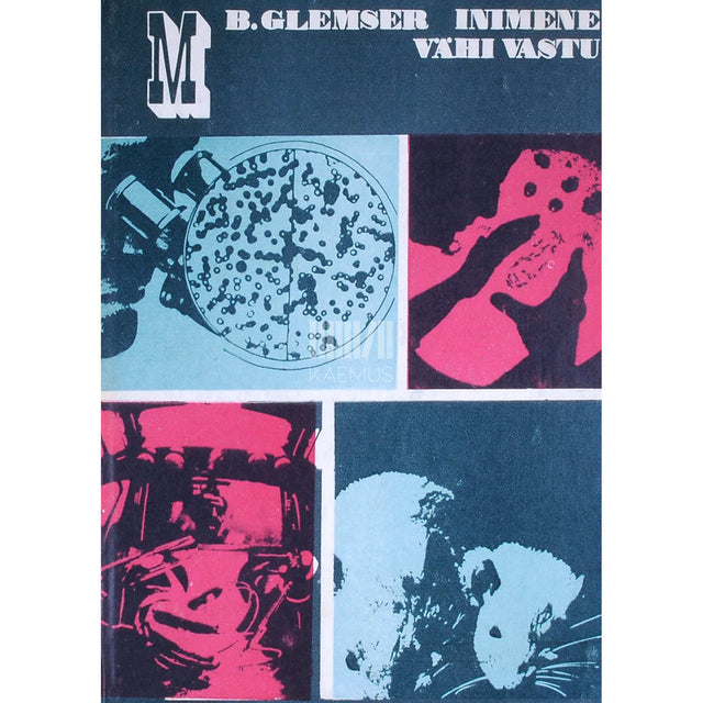 Bernard Glemser - Inimene vähi vastu. Võitlusest vähkkasvajatega