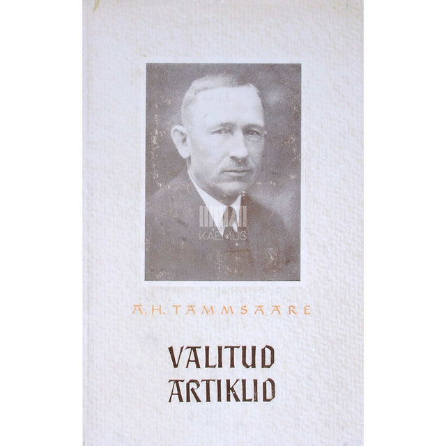 A. H. Tammsaare - Valitud artiklid