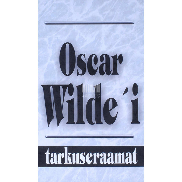Oscar Wilde - Oscar Wilde'i tarkuseraamat