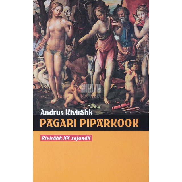 Andrus Kivirähk - Pagari piparkook. Kivirähk XX sajandil