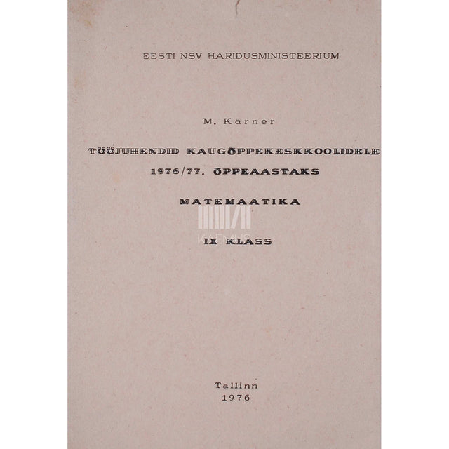 ... - Tööjuhendid kaugõppekeskkoolidele 1976/77. õppeaastaks