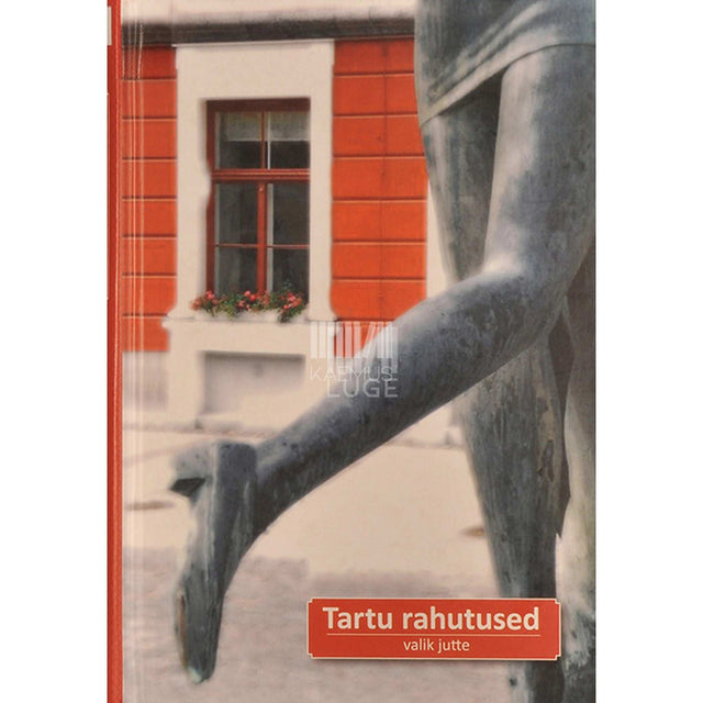 ... - Tartu rahutused. Valik jutte