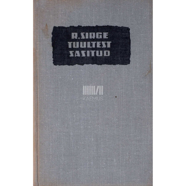 Rudolf Sirge - Tuultest sasitud