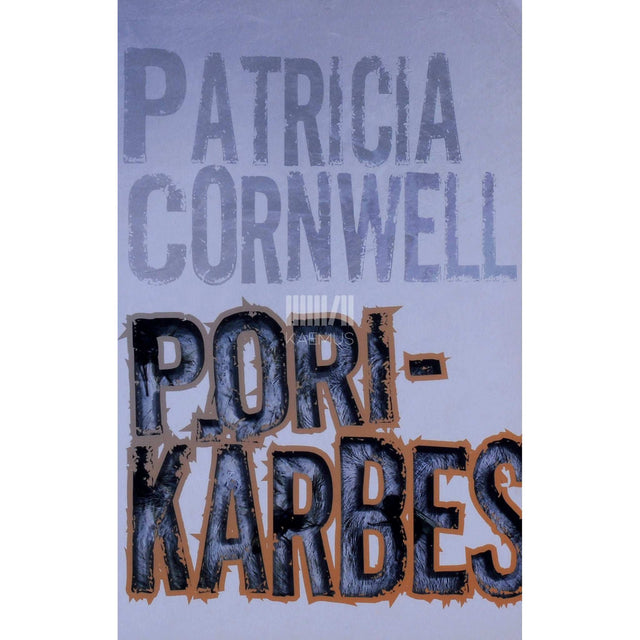 Patricia Daniels Cornwell - Porikärbes