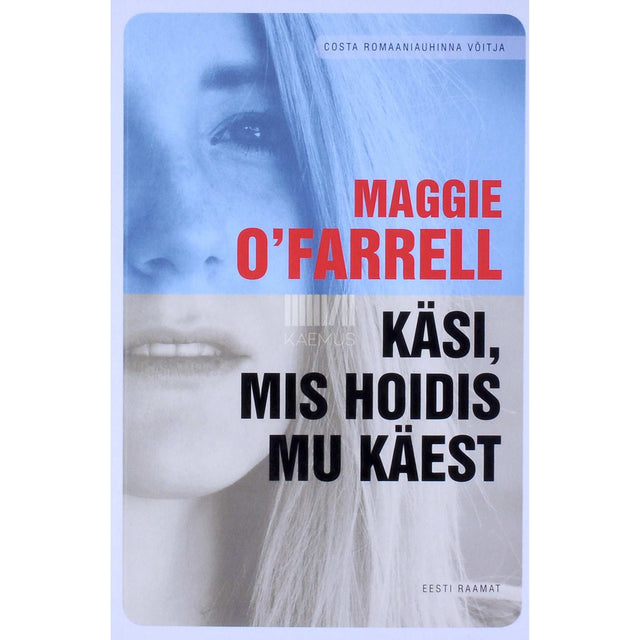 Maggie O'Farrell - Käsi, mis hoidis mu käest