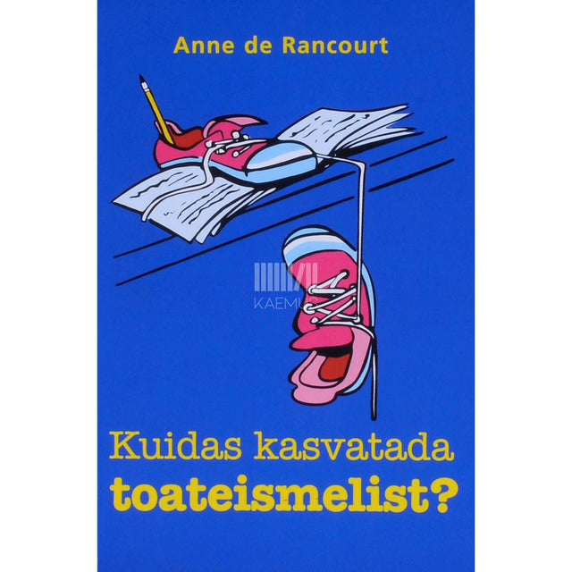 Anne de Rancourt - Kuidas kasvatada toateismelist?