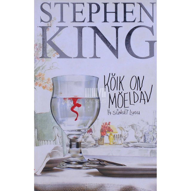 Stephen King - Kõik on mõeldav. 14 sünget lugu