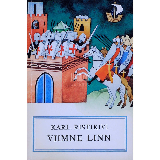 Karl Ristikivi - Viimne linn