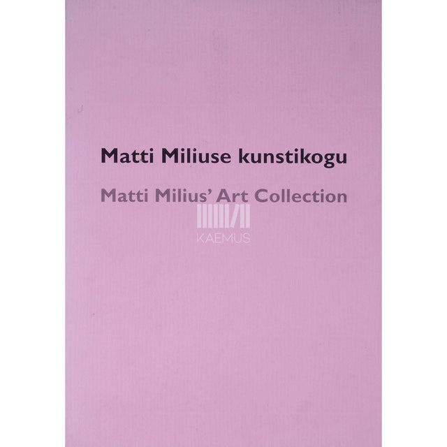 ... - Matti Miliuse kunstikogu