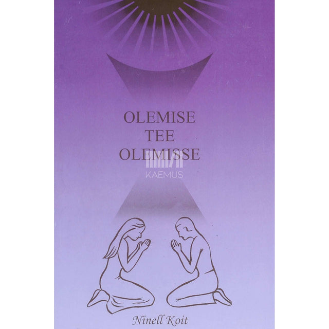 Ninell Koit - Olemise tee olemisse