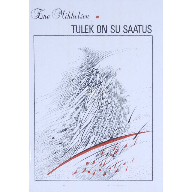Ene Mihkelson - Tulek on su saatus