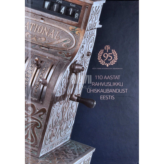 ... - 110 aastat rahvuslikku ühiskaubandust Eestis