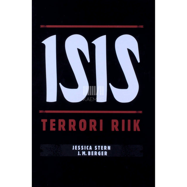 John M. Berger, Megan K. McBride, Jessica Stern - ISIS. Terrori riik