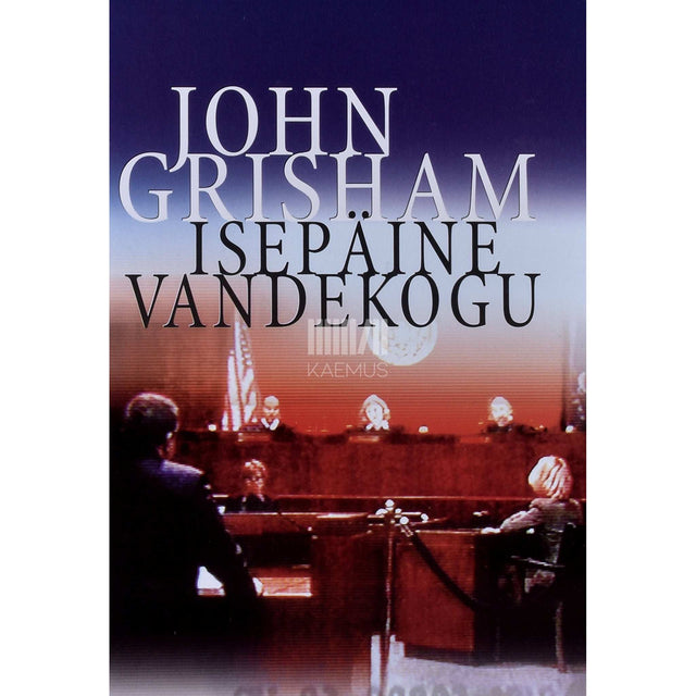 John Grisham - Isepäine vandekogu
