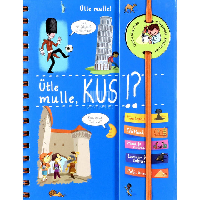 Élisabeth Marrou - Ütle mulle, kus!?. Uudishimulike põngerjate küsimused