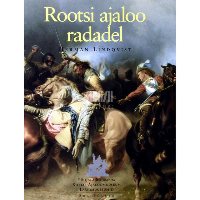 Herman Lindqvist - Rootsi ajaloo radadel