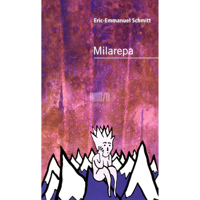 Eric-Emmanuel Schmitt - Milarepa