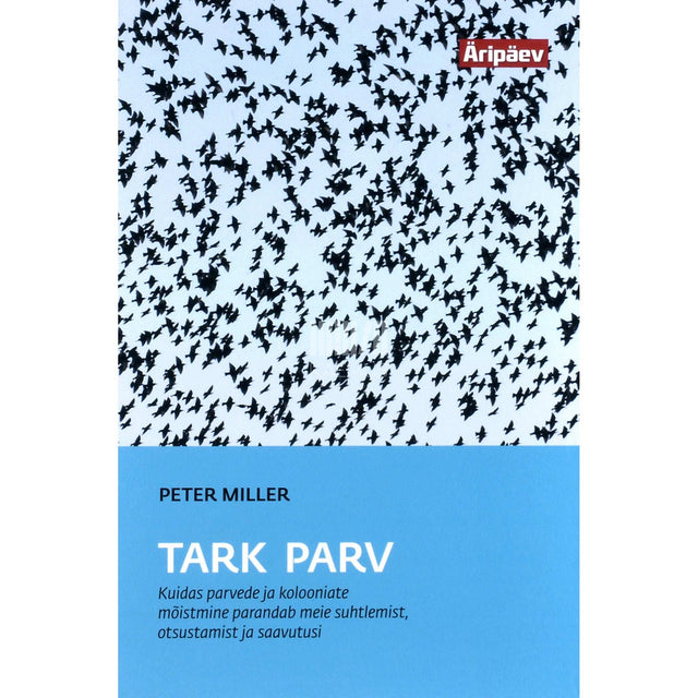 Peter Miller - Tark parv. Kuidas parvede ja kolooniate mõistmine …