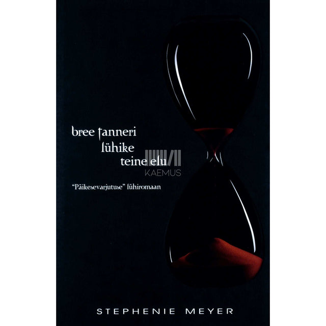 Stephenie Meyer - Bree Tanneri lühike teine elu. Päikesevarjutuse lühiromaan