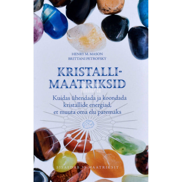 Henry M. Mason, Brittani Petrofsky - Kristallimaatriksid. Kuidas ühendada ja koondada …