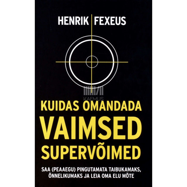 Henrik Fexeus - Kuidas omandada vaimsed supervõimed