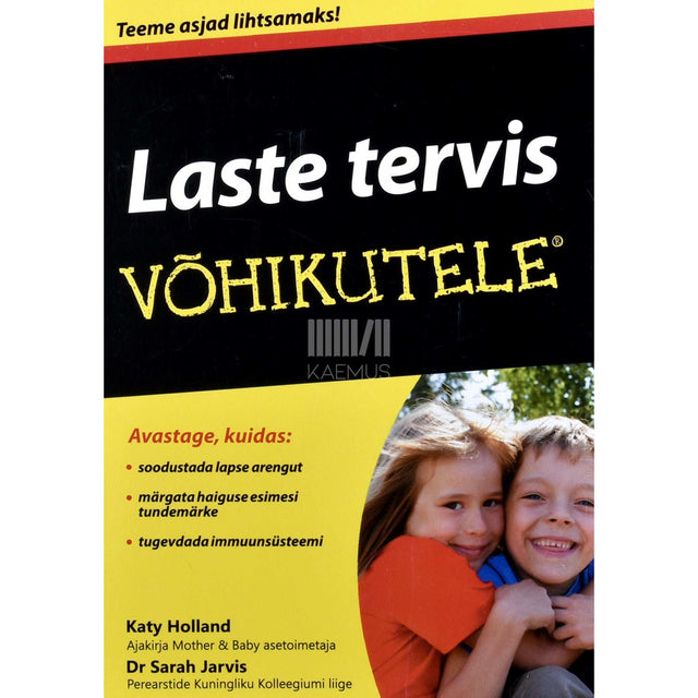 Katy Holland, Sarah Jarvis - Laste tervis võhikutele