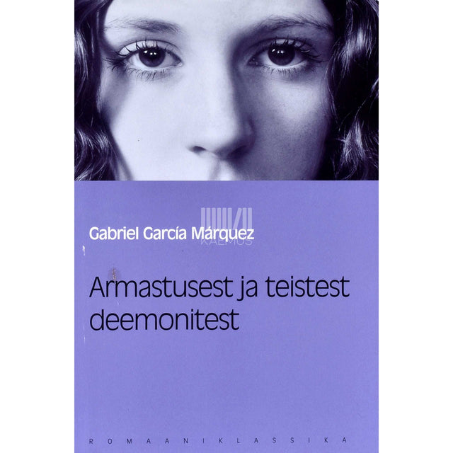 Gabriel García Márquez - Armastusest ja teistest deemonitest