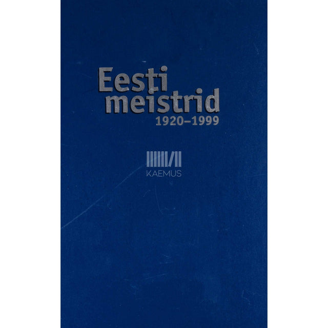 ... - Eesti meistrid 1920-1999
