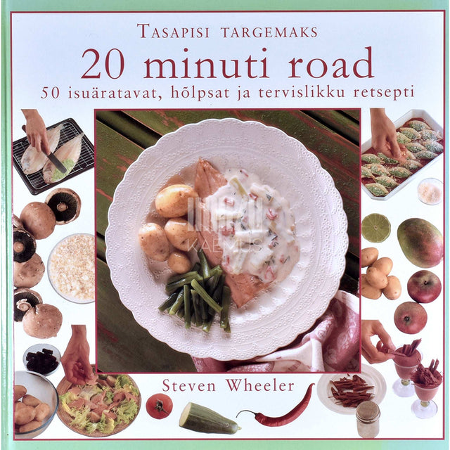 Steven Wheeler - 20 minuti road. 50 isuäratavat, hõlpsat ja tervislikku retsepti