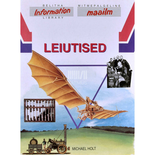 Michael Holt - Leiutised. Entsüklopeediline teatmeteos lastele