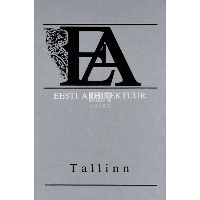 ... - Eesti arhitektuur. Tallinn 1. osa
