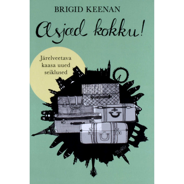 Brigid Keenan - Asjad kokku!. Järelveetava kaasa uued seiklused