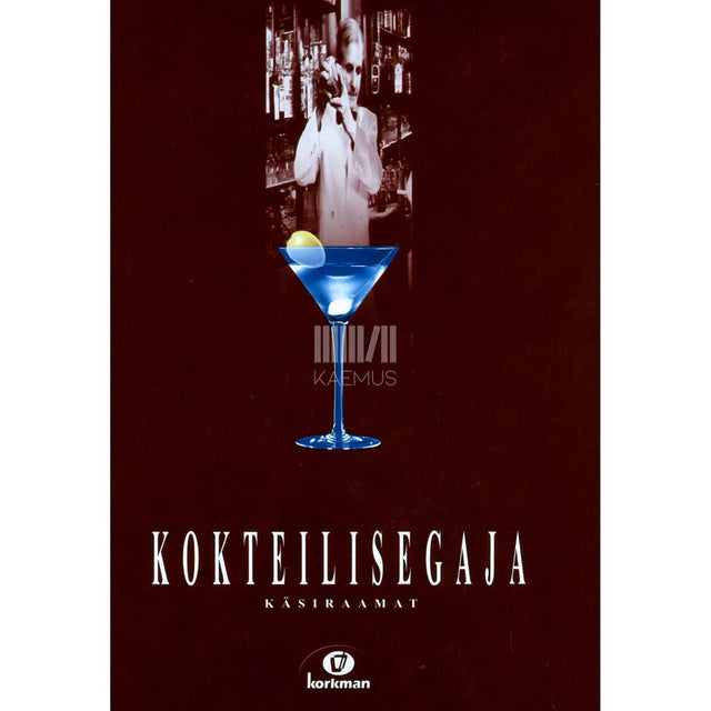 ... - Hr. Korkmani kokteilisegaja käsiraamat