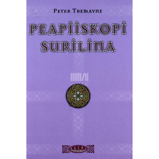 Peter Tremayne - Peapiiskopi surilina. Õde Fidelma müsteerium
