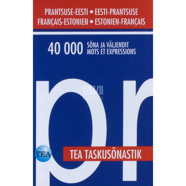 ... - Prantsuse-eesti/eesti-prantsuse. TEA taskusõnastik