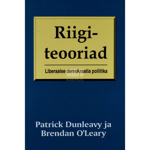 Patrick Dunleavy - Riigiteooriad. Liberaalse demokraatia poliitika