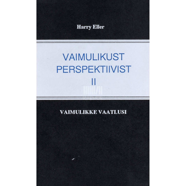 Harry Eller - Vaimulikust perspektiivist 2. osa. Vaimulikke vaatlusi