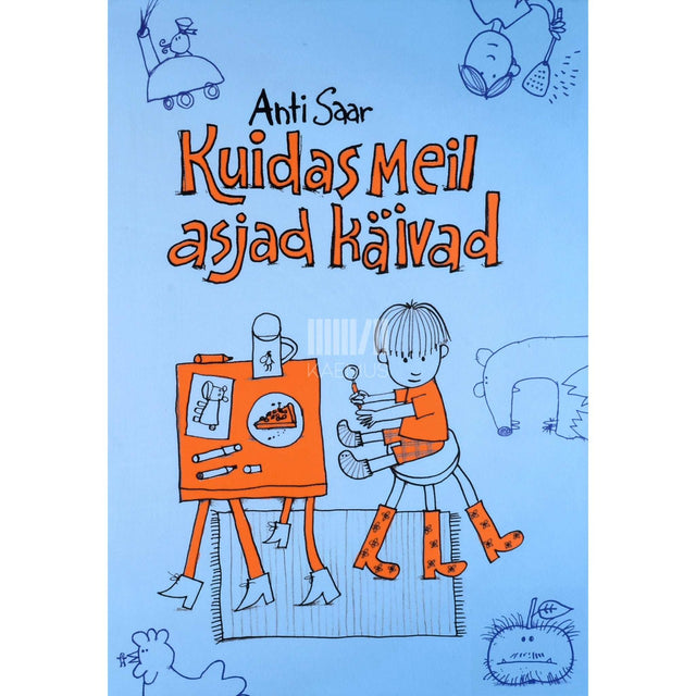 Anti Saar - Kuidas meil asjad käivad