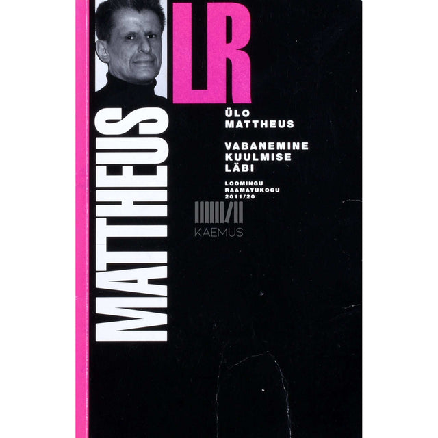 Ülo Mattheus - Vabanemine kuulmise läbi. Mälestusi surmast