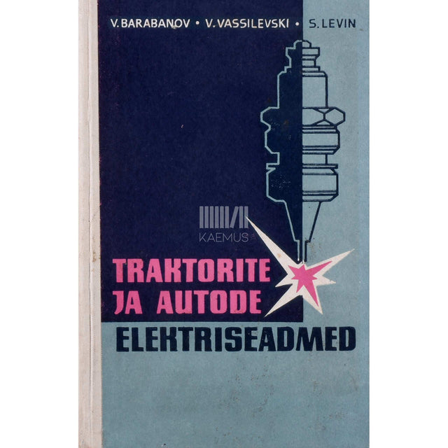 Vladimir Barabanov, S. Levin, V. Vassilevski - Traktorite ja autode elektriseadmed