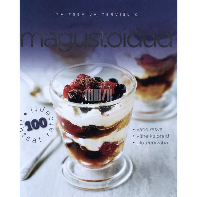 ... - Magustoidud. Värske ja mõnus, mahe ja lahe...