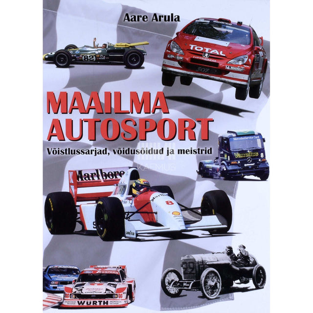 Aare Arula - Maailma autosport. Võistlussarjad, võidusõidud ja meistrid