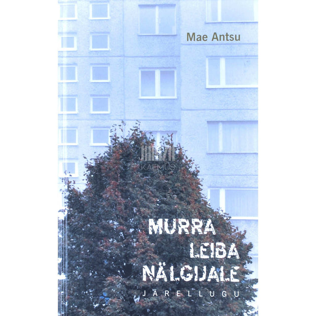 Mae Antsu - Murra leiba nälgijale. Järellugu