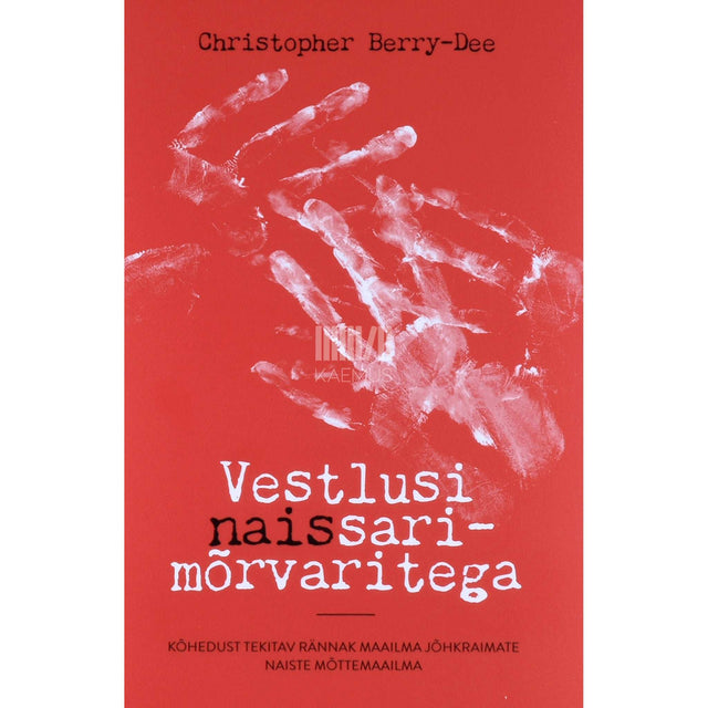 Christopher Berry-Dee - Vestlusi naissarimõrvaritega