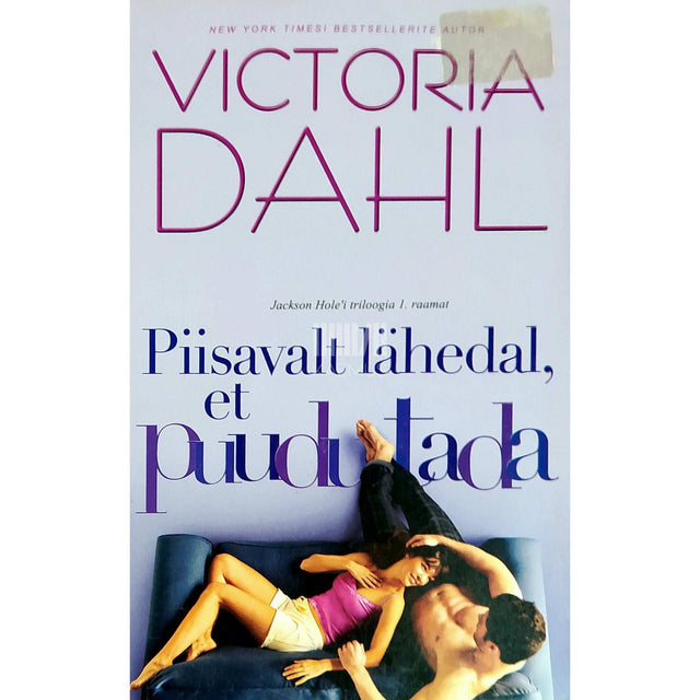 Victoria Dahl - Piisavalt lähedal, et puudutada 1. osa. Jackson Hole'i triloogia
