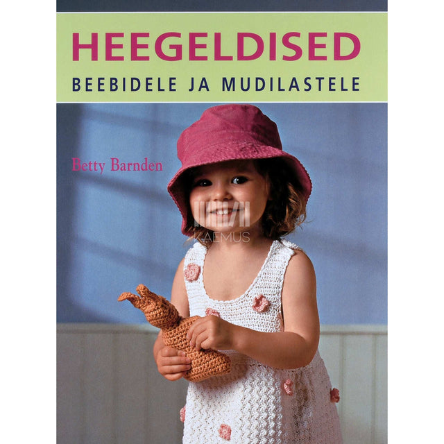 Betty Barnden - Heegeldised beebidele ja mudilastele