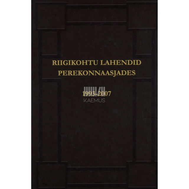 ... - Riigikohtu lahendid perekonnaasjades 1993-2007